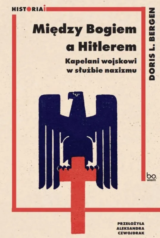 Między Bogiem a Hitlerem. Kapelani wojskowi w służbie nazizmu Zamów dziś