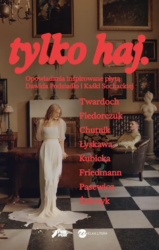 Wyjątkowa oferta tylko haj. Opowiadania inspirowane płytą Dawida Podsiadło i Kaśki Sochackiej