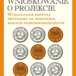 Bestseller Wnioskowanie o projekcie. Wykluczanie hipotez przypadku na podstawie małych prawdopodobieństw