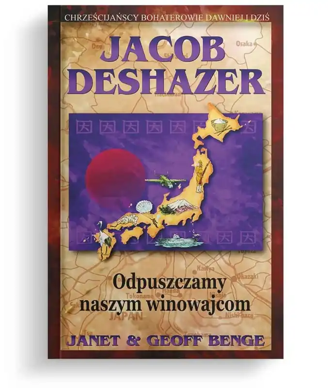 Kup online Jacob DeShazer - Odpuszczamy naszym winowajcom