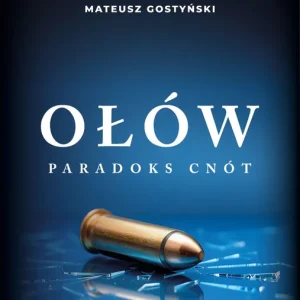 Ołów. Paradoks Cnót. Tom 6 Łatwy zwrot