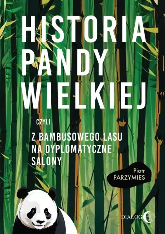 Wyprzedaż Historia pandy wielkiej, czyli z bambusowego lasu na dyplomatyczne salony