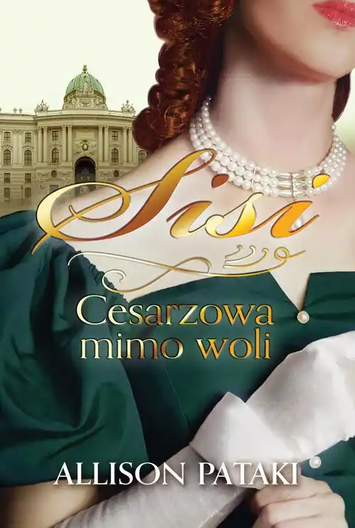 Sisi. Cesarzowa mimo woli Zamów teraz