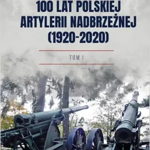 Niska cena 100 lat polskiej artylerii nadbrzeżnej T.1