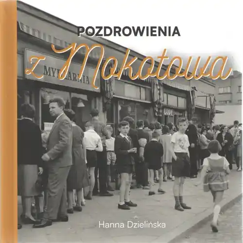 Dodaj do koszyka Pozdrowienia z Mokotowa