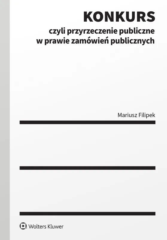 Ostatnia szansa Konkurs, czyli przyrzeczenie publiczne, jako instytucja Prawa zamówień publicznych