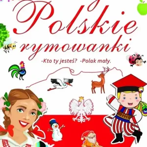 Darmowa dostawa MOJE POLSKIE RYMOWANKI KTO TY JESTEŚ POLAK MAŁY