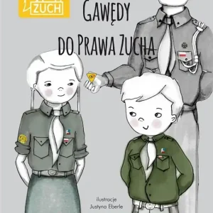 Gawędy do prawa zucha. Jak dzieci zostały zuchami Nowość