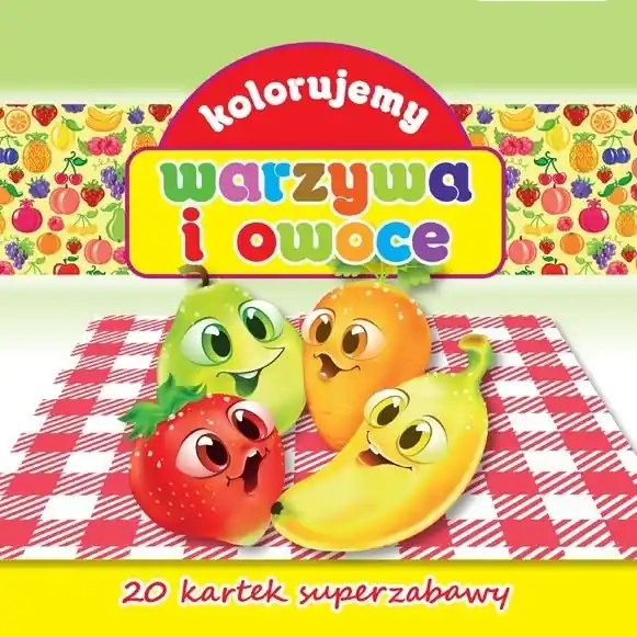 Kolorujemy warzywa i owoce Sprawdź teraz