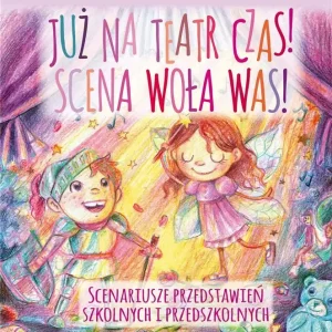 Już na teatr czas! Scena woła nas! Promocja