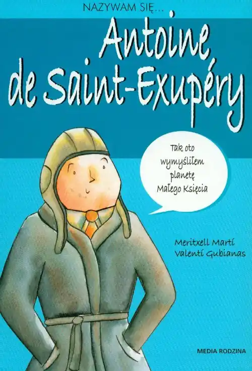 Dodaj do koszyka Nazywam Się Antoine De Saint-Exupery