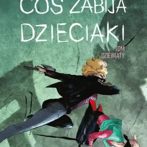 Hit cenowy Coś zabija dzieciaki. Tom 9