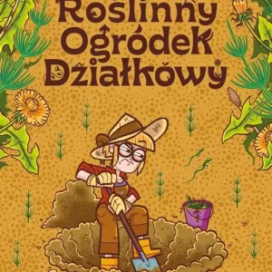 Tylko dziś Roślinny Ogródek Działkowy T.2 Wszystko skopaliśmy