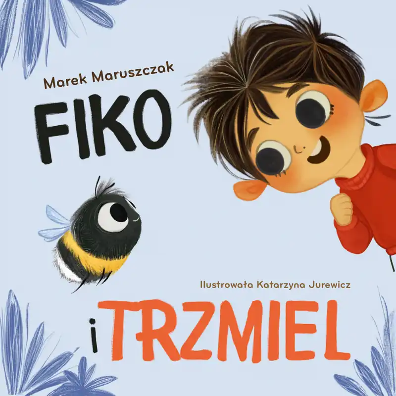 Fiko i trzmiel Tylko dziś