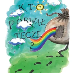 Kto porwał tęczę Kup online