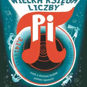 Taniej Wielka księga liczby Pi. Czyli o słynnej liczbie pełnej tajemnic