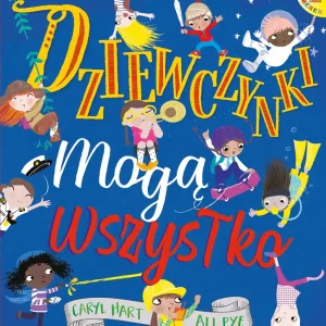 Wyjątkowa oferta Dziewczynki mogą wszystko