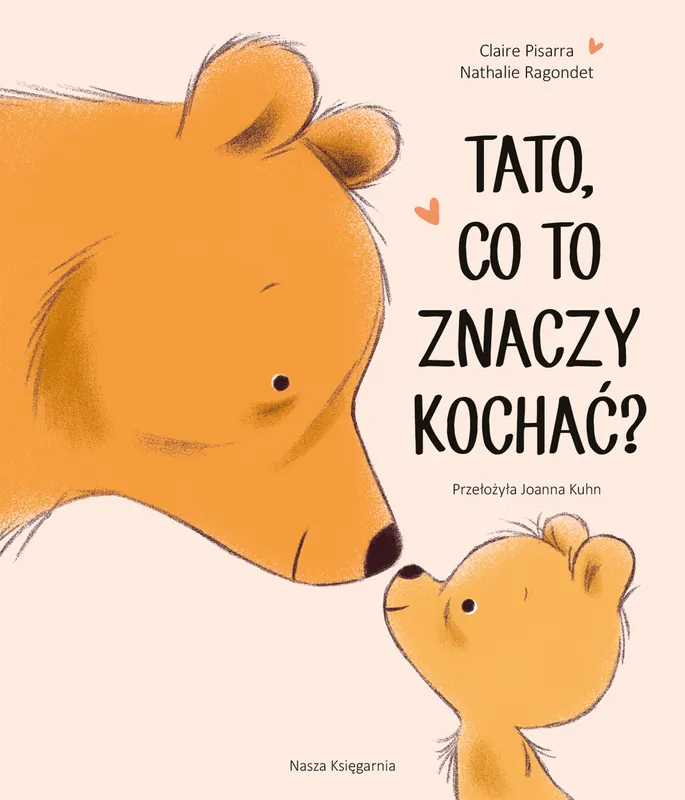 Tato, co to znaczy kochać? Dostępne od ręki