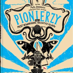Bestseller \\"Pionierzy.Poczet niewiarygodnie pracowitych Polaków wyd. 2