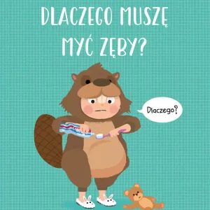 Kup online Dlaczego muszę myć zęby?