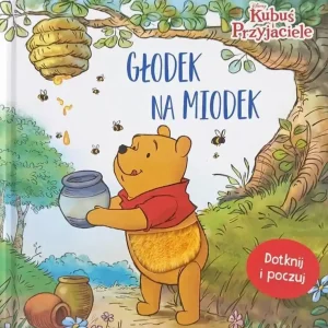 Głodek na miodek. Disney Kubuś i Przyjaciele. Dotknij i poczuj Ostatnie sztuki
