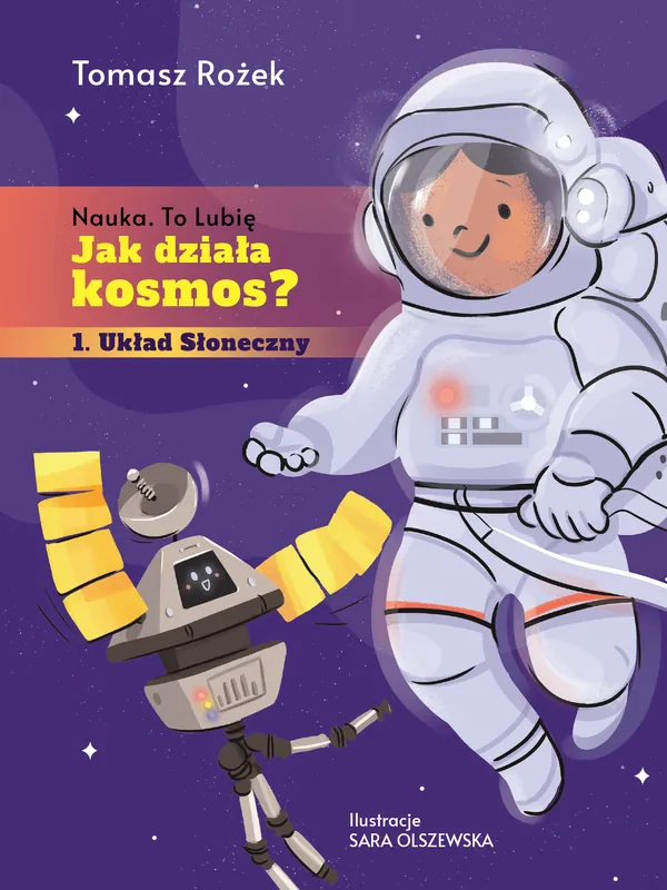 Jak działa kosmos? Sprawdź teraz