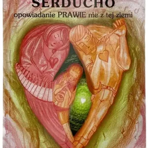 Serducho - opowiadanie prawie nie z tej ziemi Niska cena