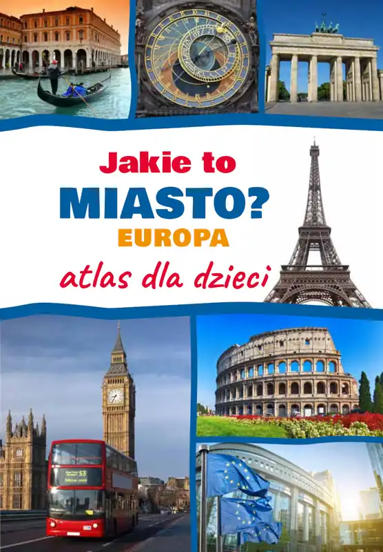 Nowość Jakie to miasto? EUROPA. Atlas dla dzieci