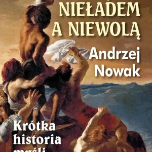 Między nieładem, a niewolą - uszkodzone Nowość