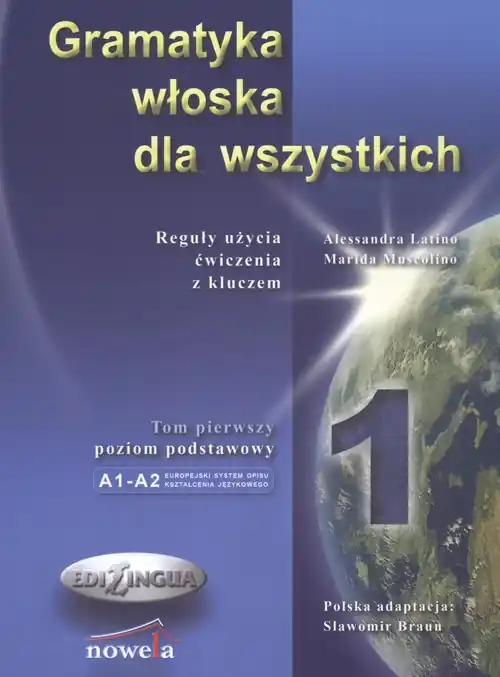 Gramatyka włoska dla wszystkich Reguły użycia Ćwiczenia z kluczem Szybka wysyłka