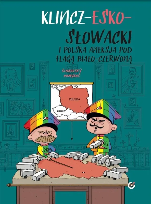 Klincz-Esko-Słowacki i polska aneksja pod flagą biało-czerwoną Zamów teraz
