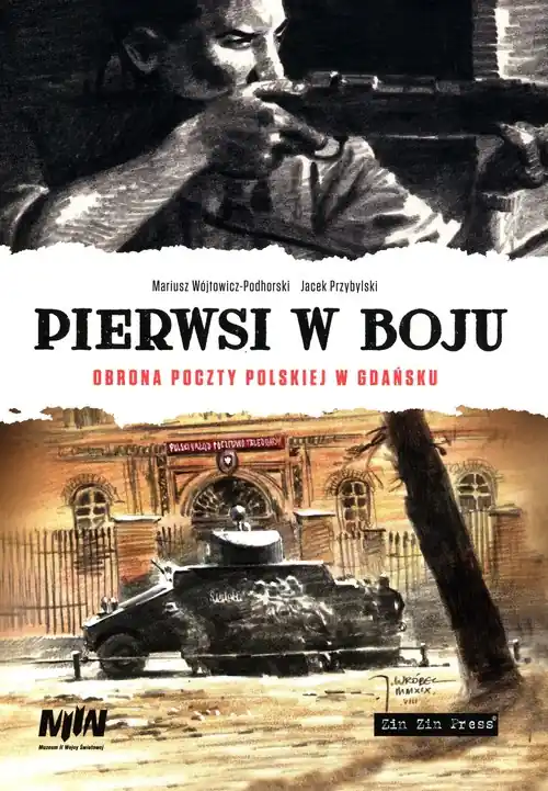Pierwsi w boju Obrona poczty polskiej w Gadńsku Dodaj do koszyka